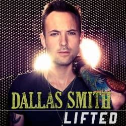 Dallas Smith : Lifted
